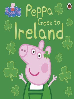 cover image of Peppa Goes to Ireland